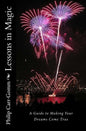 Lessons in Magic: A Guide to Making Your Dreams Come True - Paperback
