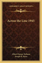 Across the Line 1945 - Paperback