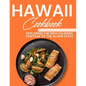 Hawaii Cookbook: Exploring the Rich Culinary Heritage of the Aloha State - Paperback