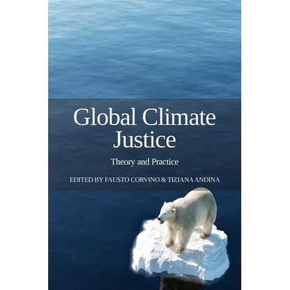 Global Climate Justice: Theory and Practice - Paperback