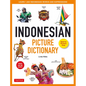 Indonesian Picture Dictionary: Learn 1,500 Indonesian Words and Expressions (Ideal for Ib Exam Prep; Includes Online Audio) - Hardcover