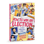 How to Win an Election (a Most Unreliable Guide) - Paperback