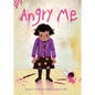 Angry Me - Hardcover