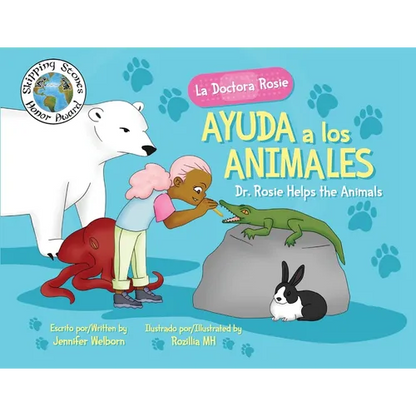 La Doctora Rosie Ayuda a los Animales: Dr. Rosie Helps the Animals - Paperback
