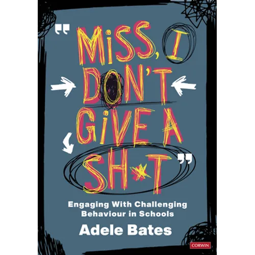 "Miss, I don't give a sh*t": Engaging with challenging behaviour in schools - Hardcover