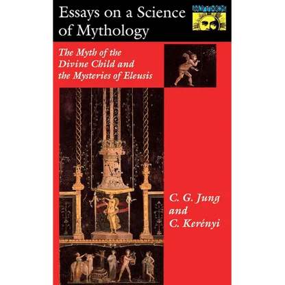 Essays on a Science of Mythology: The Myth of the Divine Child and the Mysteries of Eleusis - Paperback