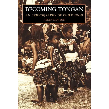 Becoming Tongan: An Ethnography of Childhood - Paperback