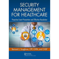 Security Management for Healthcare: Proactive Event Prevention and Effective Resolution - Paperback