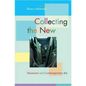 Collecting the New: Museums and Contemporary Art - Paperback