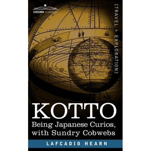 Kotto: Being Japanese Curios, with Sundry Cobwebs - Paperback