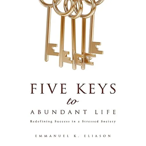 Five Keys to Abundant Life - Hardcover