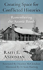 Creating Space for Conflicted Histories: Remembering the Atomic Bomb - Paperback