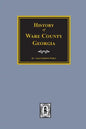 History of Ware County, Georgia - Paperback