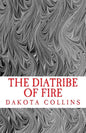 The Diatribe of Fire: Scathing and Enlightening Discourses for a New Today - Paperback