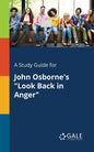 A Study Guide for John Osborne's "Look Back in Anger" - Paperback