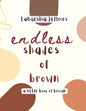 Endless Shades of Brown: A Little Book of Brown - Paperback
