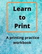 Learn to Print: A Printing Practice Workbook - Paperback