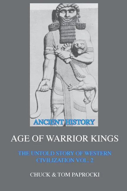 The Untold Story of Western Civilization Vol. 2: The Age of Warrior Kings - Paperback