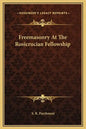 Freemasonry at the Rosicrucian Fellowship - Hardcover