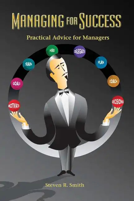 Managing for Success: Practical Advice for Managers - Paperback
