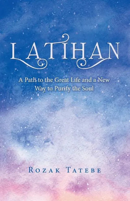 Latihan: A Path to the Great Life and a New Way to Purify the Soul - Paperback