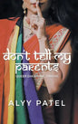 Don't Tell My Parents: Queer Diasporic Truths - Hardcover