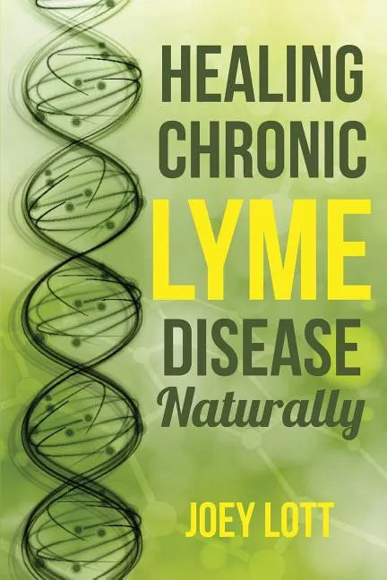 Healing Chronic Lyme Disease Naturally - Paperback