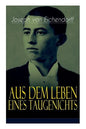 Aus dem Leben eines Taugenichts: Ein Klassiker der deutschen Romantik - Paperback