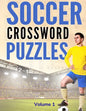 Soccer Crossword Puzzles (Volume 1): 8.5x11 Trivia Puzzle Book for Football Fans and Players - Paperback