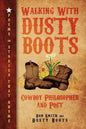 Walking with Dusty Boots: Cowboy Philosopher and Poet - Paperback