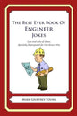 The Best Ever Book of Engineer Jokes: Lots and Lots of Jokes Specially Repurposed for You-Know-Who - Paperback