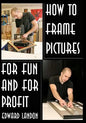 How To Make Picture Frames: For Fun And For Profit - Paperback