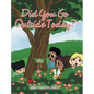 Did You Go Outside Today? - Hardcover