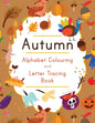 Autumn Alphabet Colouring and Letter Tracing Book: ABC Fall Themed Activity Workbook - Learn to Write Letters and Celebrate the Season - 8.5 x 11 - Paperback