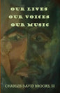 Our Lives Our Voices Our Music - Paperback