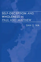Self-Deception and Wholeness in Paul and Matthew - Paperback