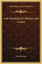 Anti-Semitism Its History and Causes - Hardcover