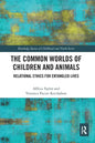 The Common Worlds of Children and Animals: Relational Ethics for Entangled Lives - Paperback