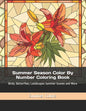 Summer Season Color By Number Coloring Book: Birds, Butterflies, Landscapes Summer Scenes and More - Paperback