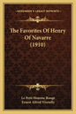 The Favorites Of Henry Of Navarre (1910) - Paperback
