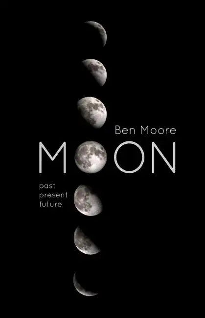 Moon: Past, Present and Future - Paperback
