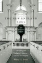 The New England Soul: Preaching and Religious Culture in Colonial New England - Paperback