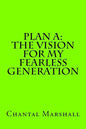 Plan A: The Vision for My Fearless Generation - Paperback