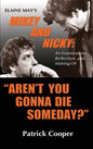 "Aren't You Gonna Die Someday?" Elaine May's Mikey and Nicky: An Examination, Reflection, and Making Of (hardback) - Hardcover