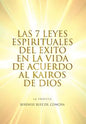 Las 7 Leyes Espirituales del Exito en la Vida de Acuerdo al Kairos de Dios - Hardcover