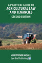 A Practical Guide to Agricultural Law and Tenancies - Second Edition - Paperback
