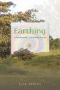 Earthing: A Biodynamic Gardening Novel - Paperback