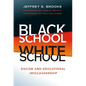 Black School White School: Racism and Educational (Mis) Leadership - Paperback