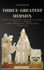 Thrice-Greatest Hermes: Studies in Hellenistic Theosophy and Gnosis Volume II.- Sermons: Corpus Hermeticum - The Asclepius (Annotated) - Hardcover