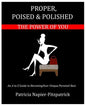 Proper, Poised & Polished: The Power of You - Paperback